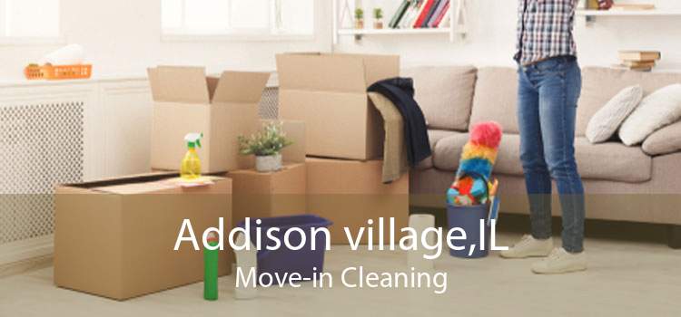 Addison village,IL Move-in Cleaning
