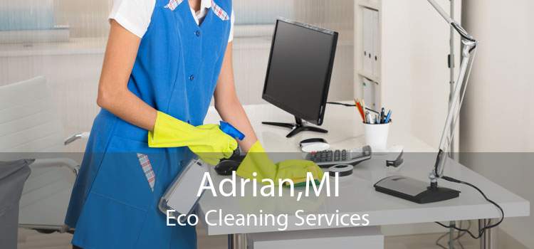 Adrian,MI Eco Cleaning Services