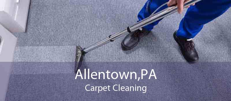 Allentown,PA Carpet Cleaning