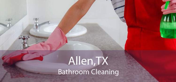 Allen,TX Bathroom Cleaning