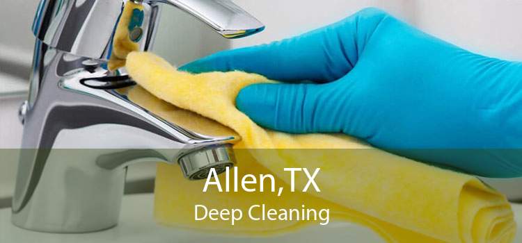 Allen,TX Deep Cleaning
