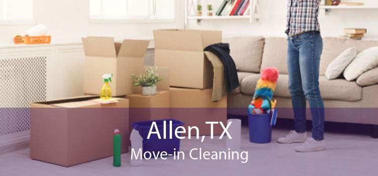 Allen,TX Move-in Cleaning