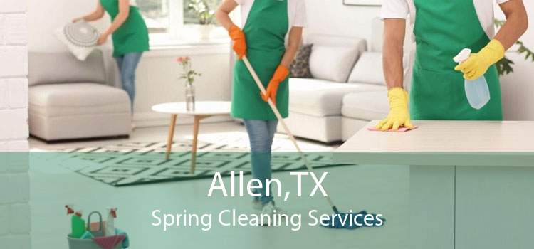 Allen,TX Spring Cleaning Services