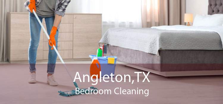 Angleton,TX Bedroom Cleaning