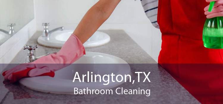Arlington,TX Bathroom Cleaning