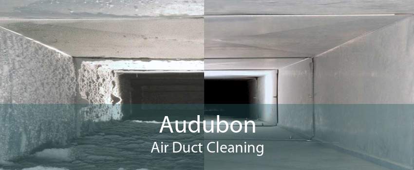 Audubon Air Duct Cleaning
