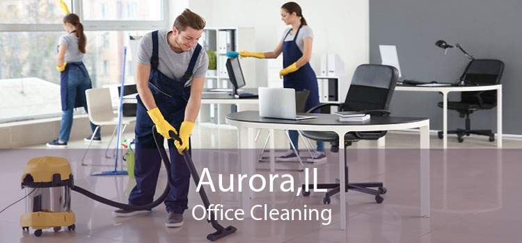 Aurora,IL Office Cleaning