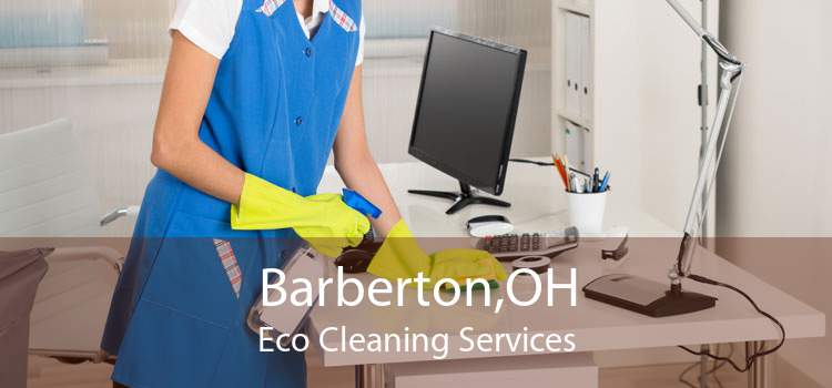 Barberton,OH Eco Cleaning Services