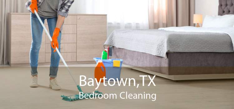 Baytown,TX Bedroom Cleaning
