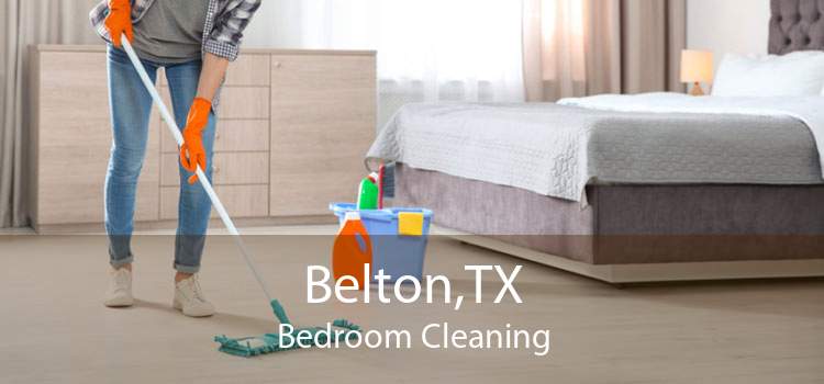 Belton,TX Bedroom Cleaning