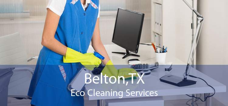 Belton,TX Eco Cleaning Services