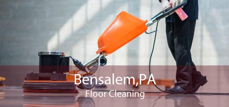 Bensalem,PA Floor Cleaning