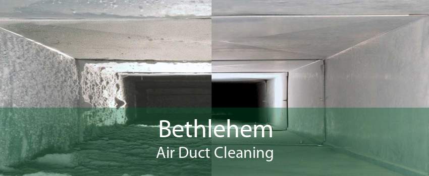 Bethlehem Air Duct Cleaning