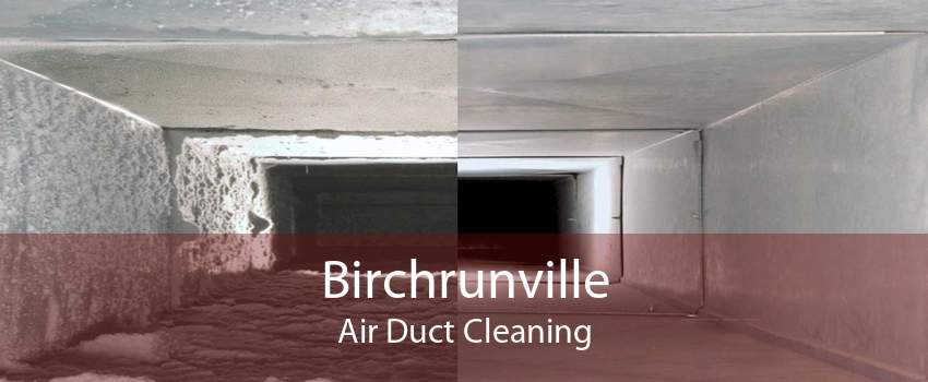 Birchrunville Air Duct Cleaning