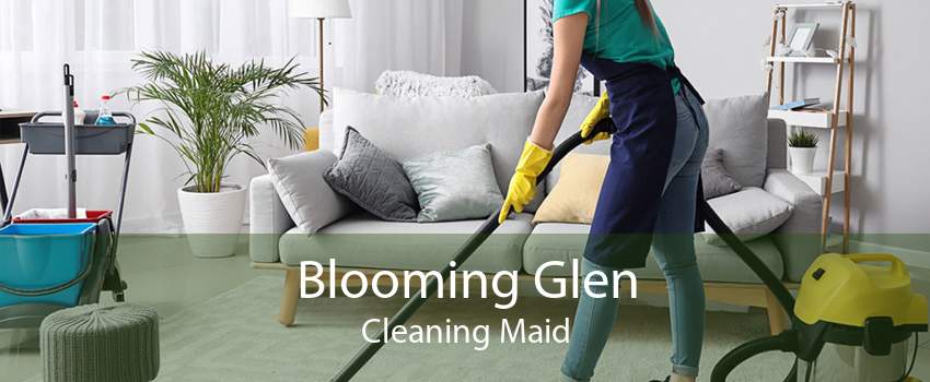 Blooming Glen Cleaning Maid