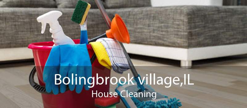 Bolingbrook village,IL House Cleaning