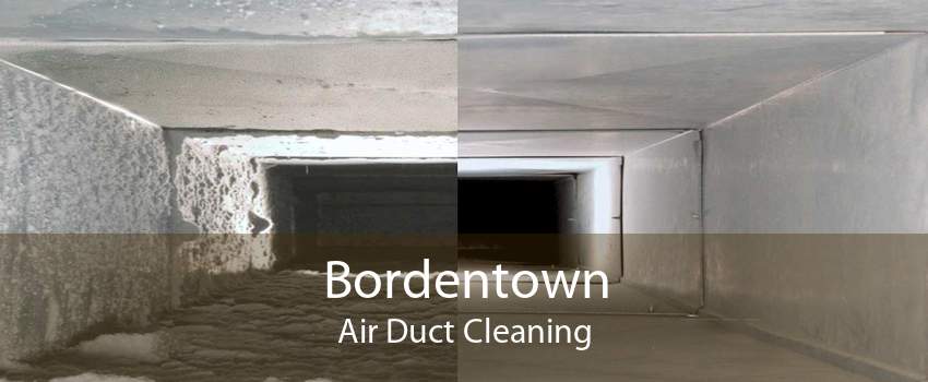 Bordentown Air Duct Cleaning