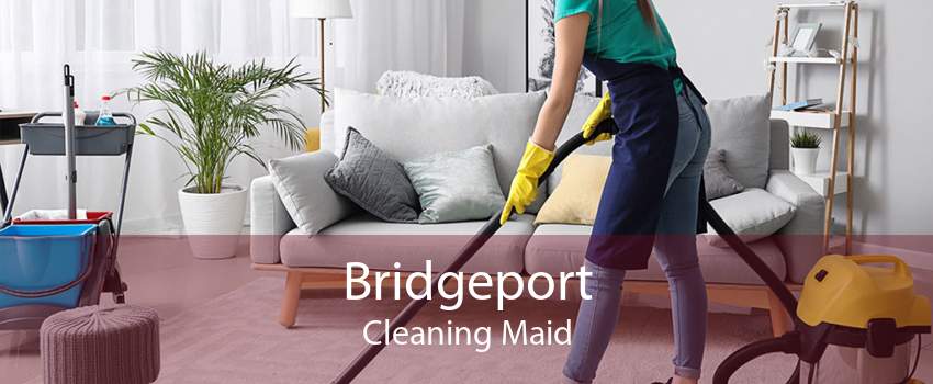 Bridgeport Cleaning Maid