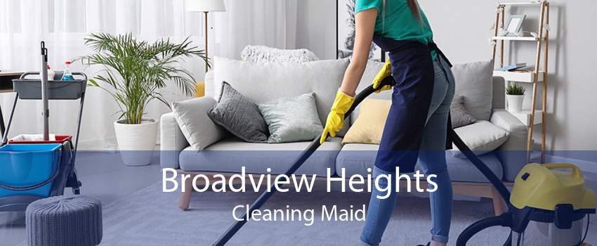 Broadview Heights Cleaning Maid