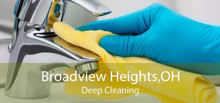 Broadview Heights,OH Deep Cleaning