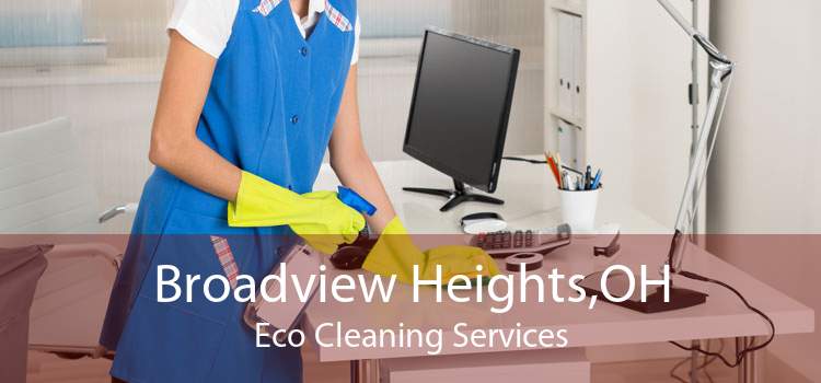 Broadview Heights,OH Eco Cleaning Services