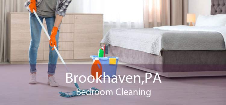 Brookhaven,PA Bedroom Cleaning