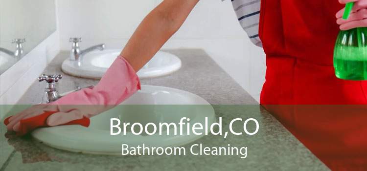 Broomfield,CO Bathroom Cleaning