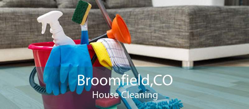 Broomfield,CO House Cleaning