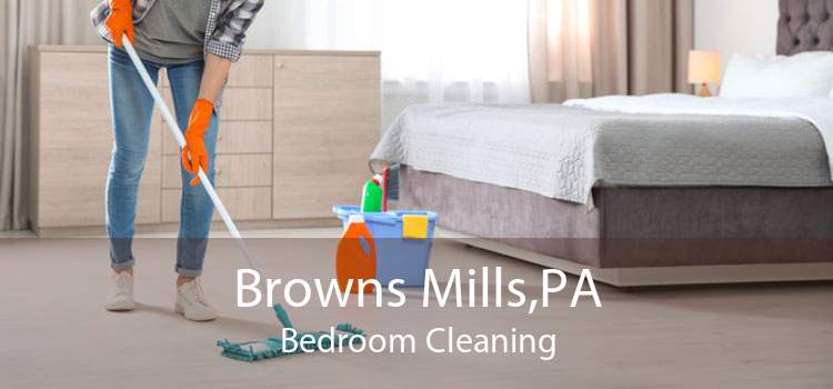 Browns Mills,PA Bedroom Cleaning