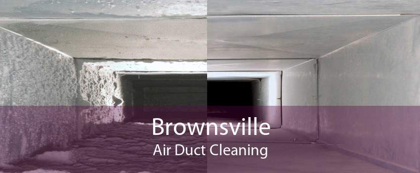 Brownsville Air Duct Cleaning