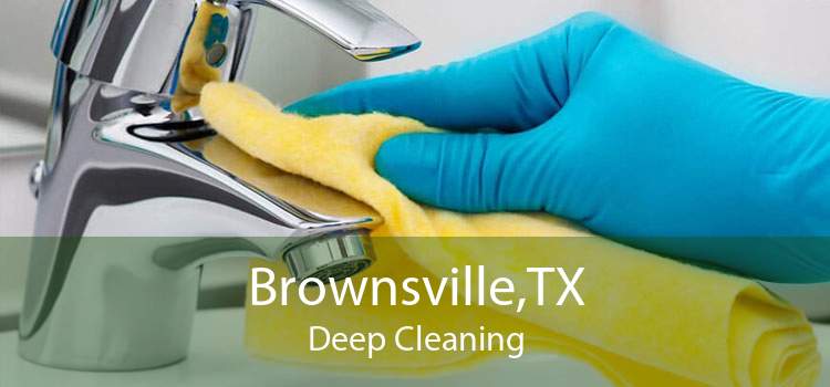 Brownsville,TX Deep Cleaning