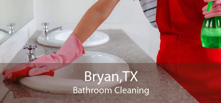 Bryan,TX Bathroom Cleaning