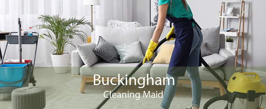 Buckingham Cleaning Maid