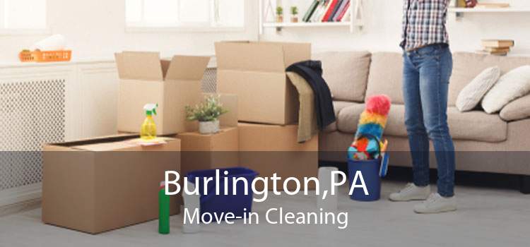 Burlington,PA Move-in Cleaning