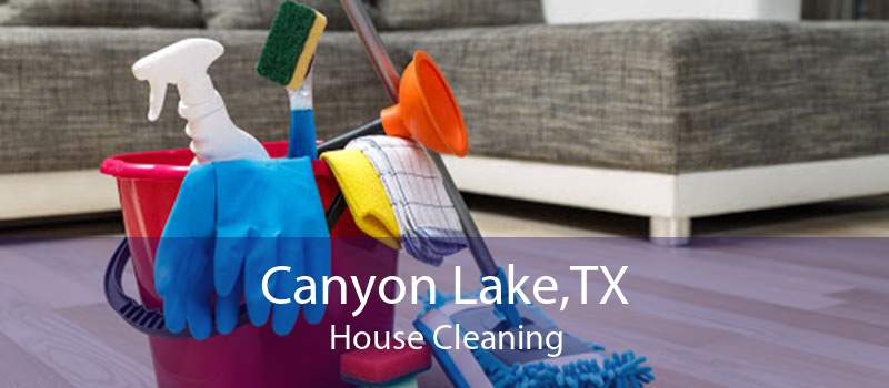 Canyon Lake,TX House Cleaning