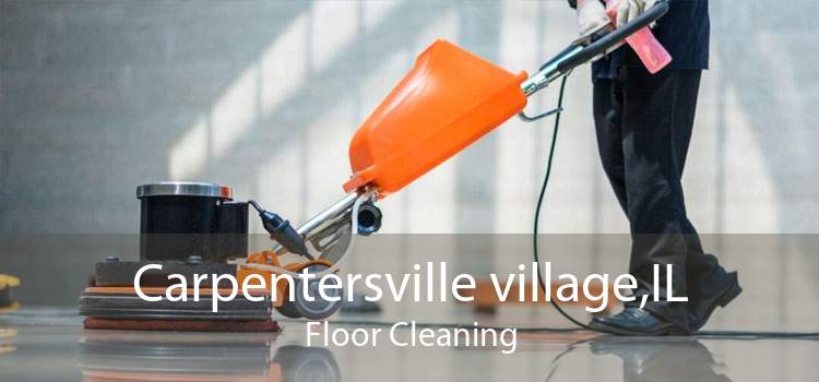 Carpentersville village,IL Floor Cleaning