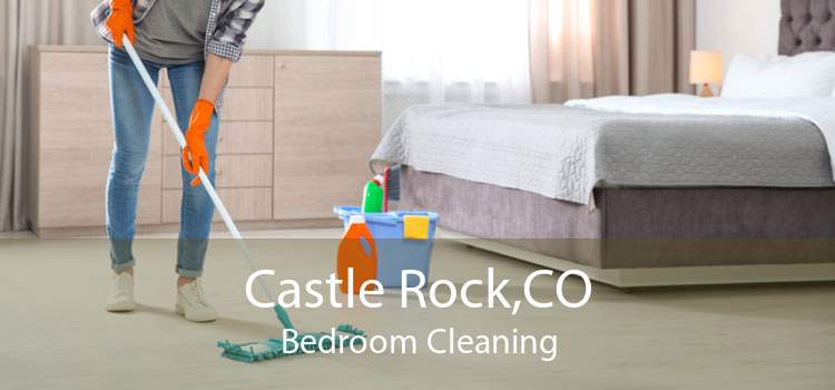 Castle Rock,CO Bedroom Cleaning