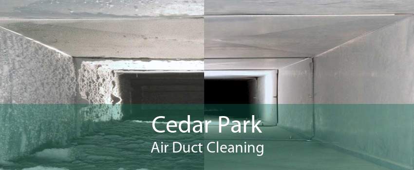 Cedar Park Air Duct Cleaning