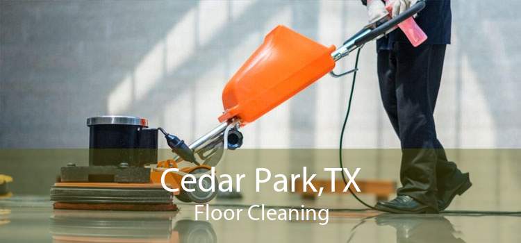 Cedar Park,TX Floor Cleaning