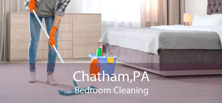 Chatham,PA Bedroom Cleaning