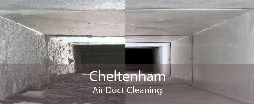 Cheltenham Air Duct Cleaning