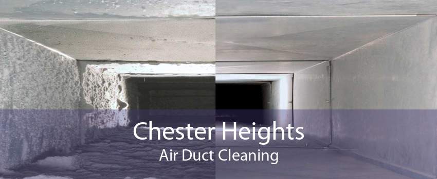 Chester Heights Air Duct Cleaning