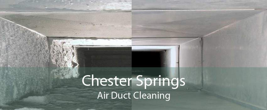 Chester Springs Air Duct Cleaning