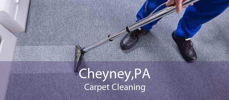 Cheyney,PA Carpet Cleaning