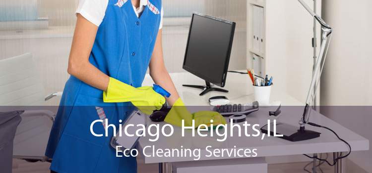 Chicago Heights,IL Eco Cleaning Services