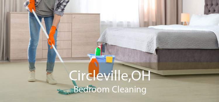 Circleville,OH Bedroom Cleaning