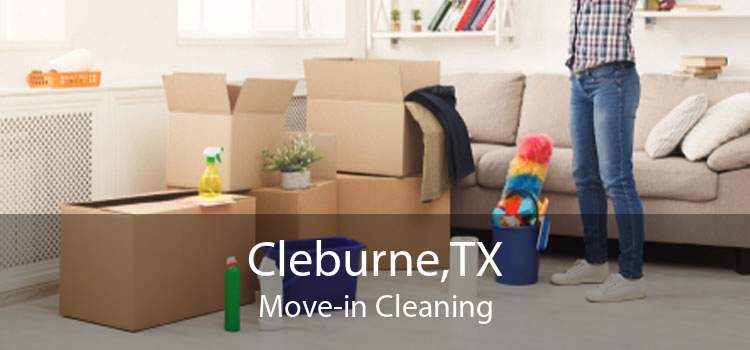 Cleburne,TX Move-in Cleaning
