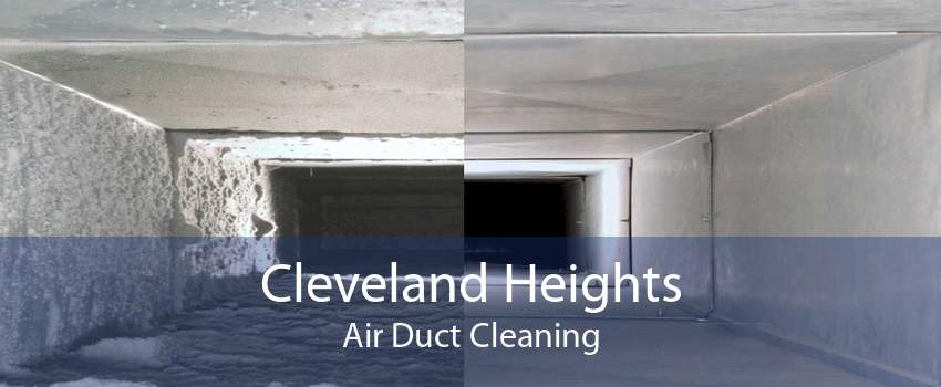 Cleveland Heights Air Duct Cleaning