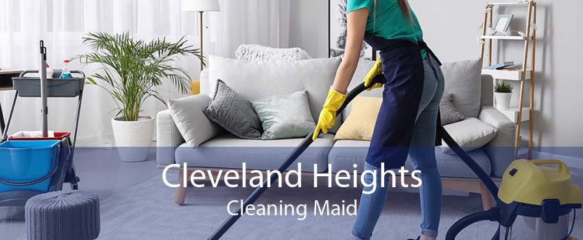 Cleveland Heights Cleaning Maid