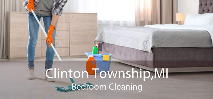 Clinton Township,MI Bedroom Cleaning